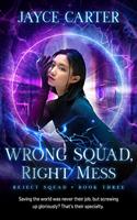   Wrong Squad, Right Mess