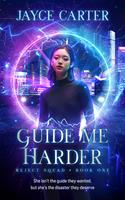   Guide Me Harder