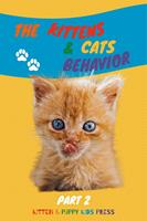 The Kittens & Cats Behavior Part 2: Easily explain your little friends'true needs to kids in a fun way