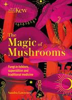   Kew - The Magic of Mushrooms