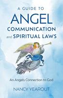   A Guide to Angel Communication and Spiritual Laws