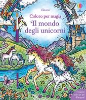 Il mondo degli unicorni. Ediz. illustrata. Con pennello