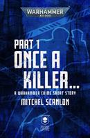 Once a Killer... (Part 1)