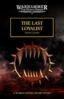   The Last Loyalist