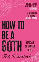   How to Be a Goth