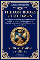   The Lost Books of Solomon - Hidden Wisdom, Prophecies, and Psalms from the King of Israel