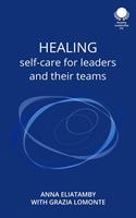   Healing: Self care for leaders and their teams