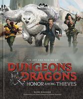   The Art and Making of Dungeons & Dragons: Honor Among Thieves