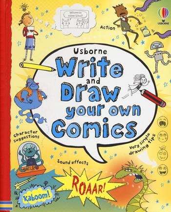 Write and draw your own comics. Ediz. a colori. Ediz. a spirale - Louie Stowell - Libro Usborne 2024 | Libraccio.it