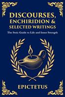   Discourses, Enchiridion & Selected Writings