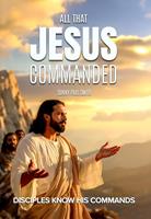   All That Jesus Commanded
