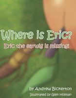 Where is Eric?: Eric the earwig is missing