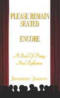   Please Remain Seated&hellip; Encore: A Book Of Poetry and Reflections