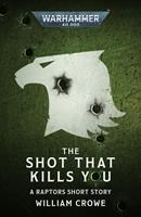   The Shot That Kills You