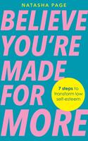   Believe You're Made for More