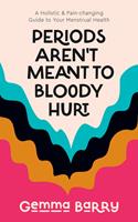 Periods Aren't Meant To Bloody Hurt