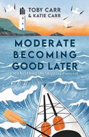 Moderate Becoming Good Later