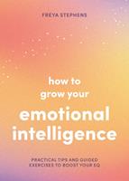 How to Grow Your Emotional Intelligence