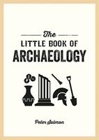   The Little Book of Archaeology