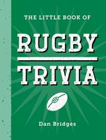   The Little Book of Rugby Trivia