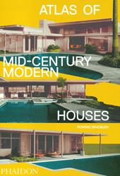 Atlas of mid-century modern houses. Ediz. illustrata