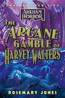 The Arcane Gamble of Harvey Walters