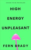   High Energy Unpleasant