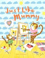   Just Like Mummy
