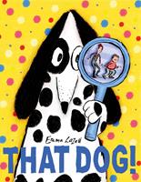   That Dog!
