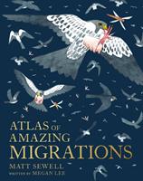   Atlas of Amazing Migrations