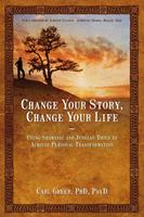   Change Your Story, Change Your Life