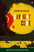   Daylight Come