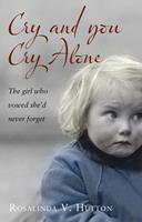   Cry and You Cry Alone