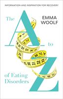  The A to Z of Eating Disorders