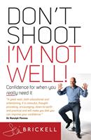   Don't Shoot - I'm Not Well