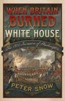   When Britain Burned the White House