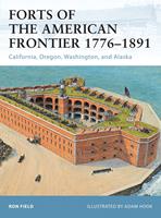   Forts of the American Frontier 1776&ndash;1891