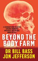   Beyond the Body Farm