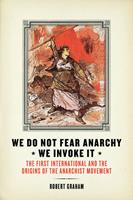   We Do Not Fear Anarchy?We Invoke It