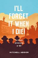   I'll Forget It When I Die!