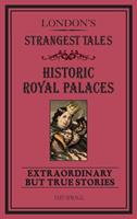 London's Strangest Tales: Historic Royal Palaces