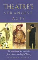   Theatre's Strangest Acts