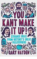   You Kant Make it Up!