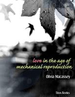   Love in the Age of Mechanical Reproduction