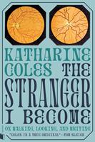   The Stranger I Become