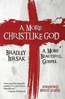   A More Christlike God