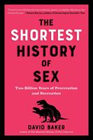   The Shortest History of Sex: Two Billion Years of Procreation and Recreation (The Shortest History Series)