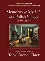   Memories of My Life in a Polish Village, 1930-1949