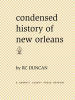   Condensed History of New Orleans