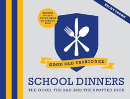 Good Old-Fashioned School Dinners